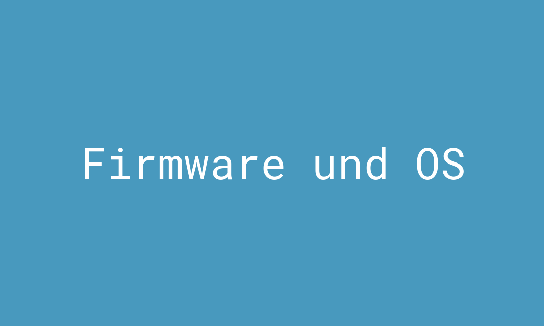 Firmware und OS